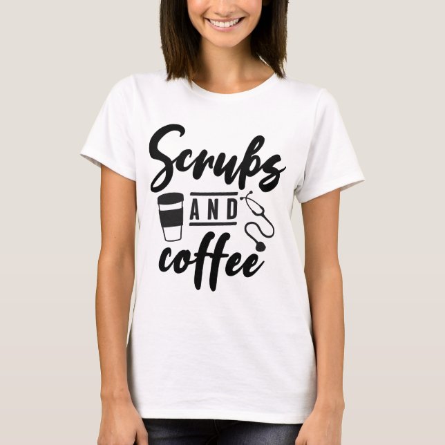 Camiseta Scrubs and Coffee (Anverso)