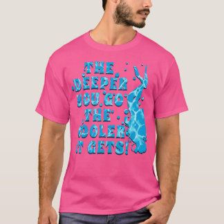 Camiseta Scuba Diving es Guay y lo más PROFUNDO QUE VAS EL