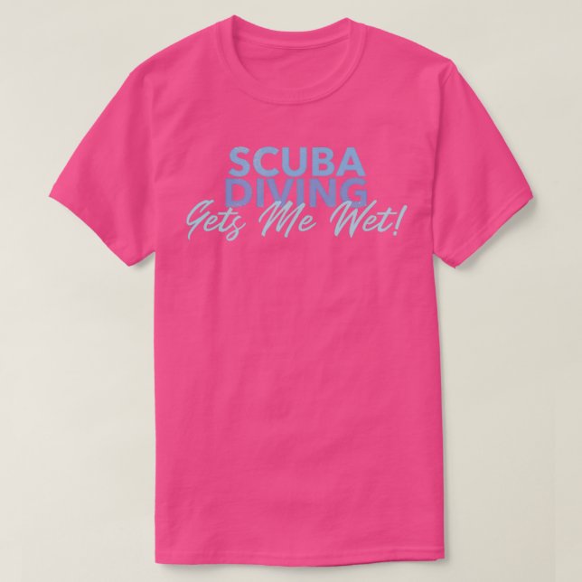 Camiseta Scuba Diving Gets Me Wet Womenx27s Scuba Diving 1 (Diseño del anverso)