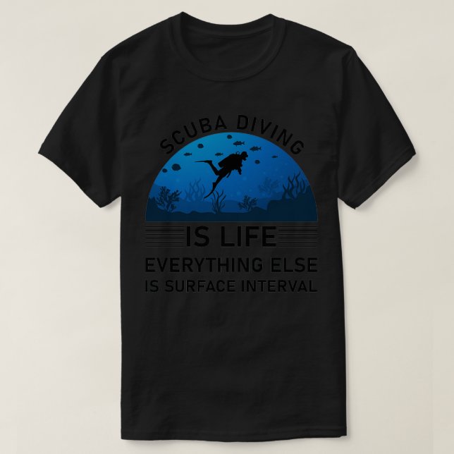 Camiseta Scuba diving is life everything else is surface in (Diseño del anverso)