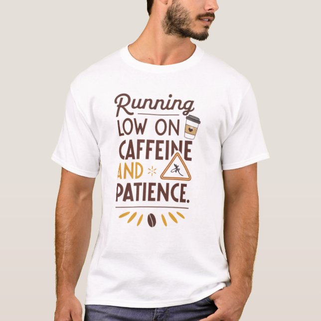 Camiseta Se acaba la cafeína y la paciencia (Anverso)