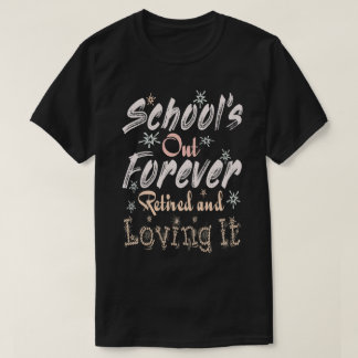 Camiseta Se acabaron las clases por siempre Retirado y enca