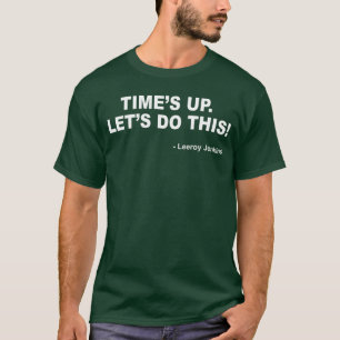 Camiseta Se acabó el tiempo Hagámoslo Leeroy Jenkins Famoso