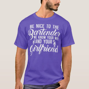 Camiseta Sé Agradable Con El Barman Conocemos A Tu Esposa G