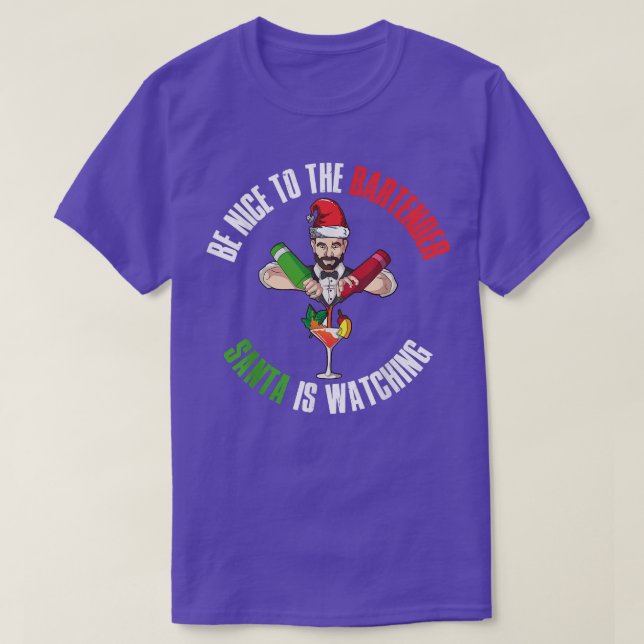 Camiseta Sé Agradable Con El Bartender Santa Está Viendo  (Diseño del anverso)