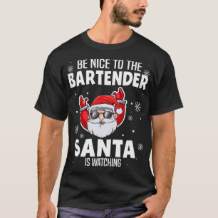 Camiseta Sé Agradable Con El Bartender Santa Viendo La Cris