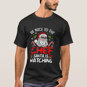 Camiseta Sé Agradable Con El Chef Papá Noel Viendo El Grado
