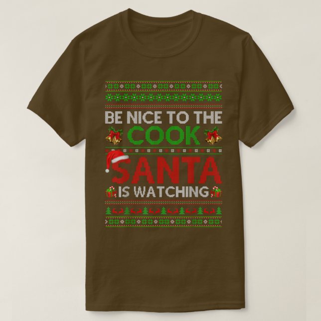 Camiseta Sé Agradable Con El Cocinero Santa Viendo El Ch Fe (Diseño del anverso)