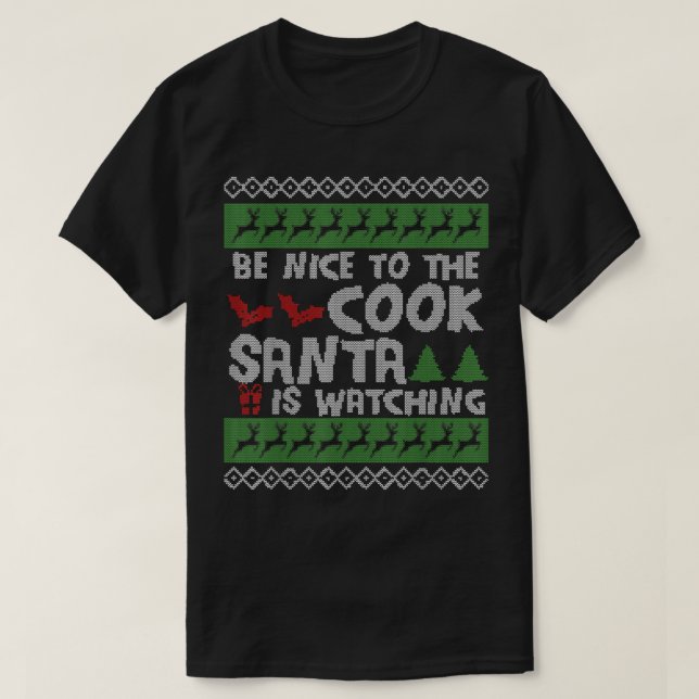 Camiseta Sé Agradable Con El Cocinero Santa Viendo El Ch Fe (Diseño del anverso)