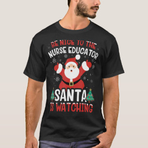 Camiseta Sé Agradable Con El Educador De Enfermeras Que San