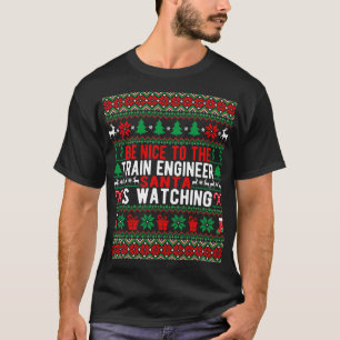 Camiseta Sé Agradable Con El Ingeniero De Tren Que Santa Es