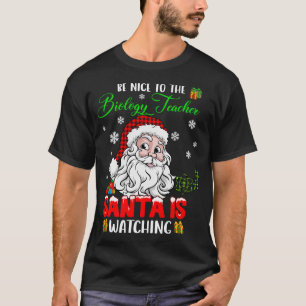 Camiseta Sé Agradable Con El Profesor De Biología Que Santa
