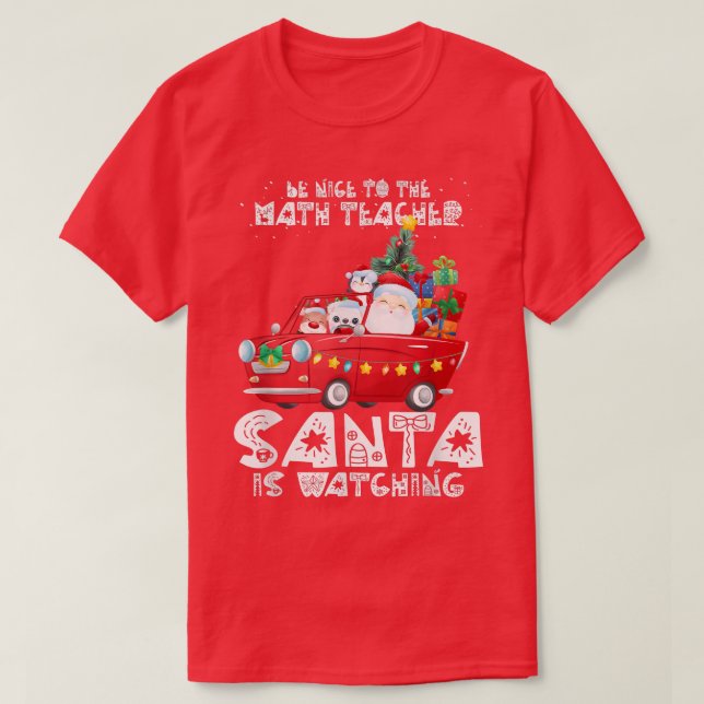 Camiseta Sé Agradable Con El Profesor De Matemáticas Santa  (Diseño del anverso)