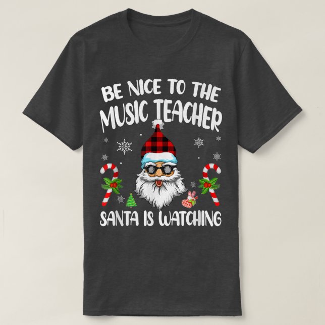 Camiseta Sé Agradable Con El Profesor De Música Santa Está  (Diseño del anverso)