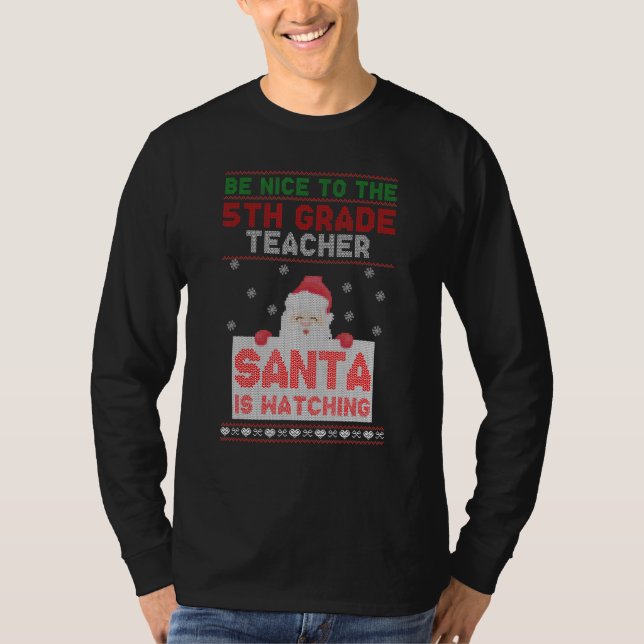Camiseta Sé Agradable Con El Profesor De Quinto Grado Que S (Anverso)