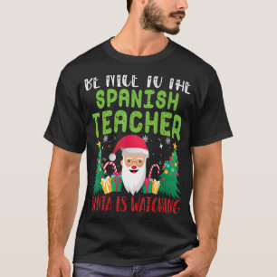 Camiseta Sé agradable con el profesor español Santa está vi