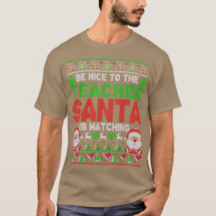Camiseta Sé Agradable Con El Profesor Santa Está Viendo Nav