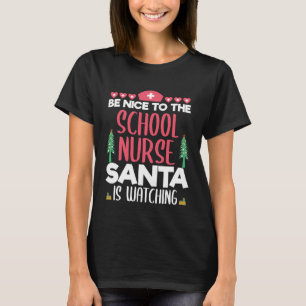 Camiseta Sé Agradable Con La Enfermera De La Escuela Santa 