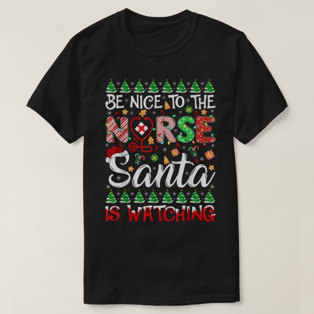 Camiseta Sé Agradable Con La Enfermera Santa Que Está Viend (Diseño del anverso)