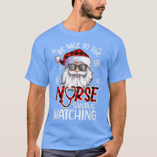 Camiseta Sé Agradable Con La Enfermera Santa Que Está Viend