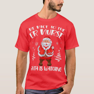 Camiseta Sé Agradable Con La Enfermera Santa Viendo La Enfe