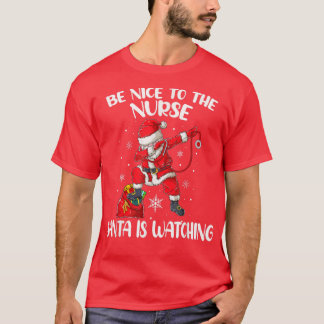 Camiseta Sé Agradable Con La Enfermera Santa Viendo La Enfe