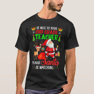 Camiseta Sé Agradable Con Tu Maestra De Segundo Grado Santa