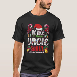 Camiseta Sé Agradable Con Tu Tío Papá Noel Viendo A Gracios