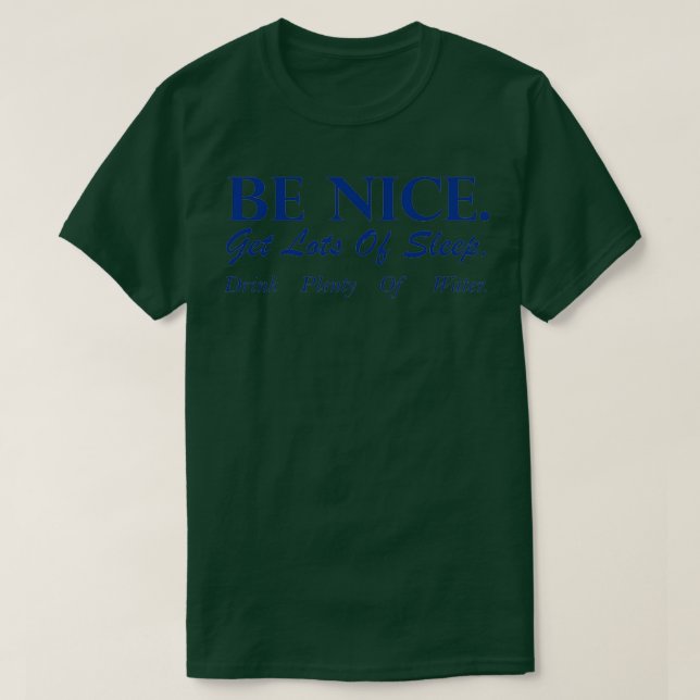 Camiseta Sé Agradable Consigue Mucho Dormir Beber Mucho Agu (Diseño del anverso)