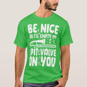 Camiseta Sé Agradable O Te Vaciaré La Válvula De Espesor En