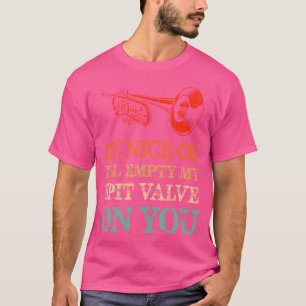 Camiseta Sé Agradable O Voy A Vaciar Mi Válvula De Espesor 