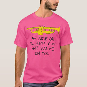 Camiseta Sé Agradable O Voy A Vaciar Mi Válvula De Espiga E