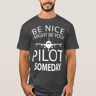 Camiseta Sé Agradable Que Podría Ser Su Aeródromo De Aviaci