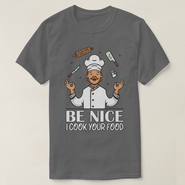 Camiseta Sé Agradable Y Cocino Tu Comida (Diseño del anverso)