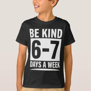 Camiseta Sé amable 6-7 días a la semana profesor de amabili