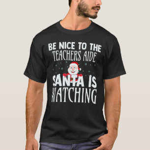 Camiseta Sé Amable Con El Ayudante Del Maestro Santa Está O