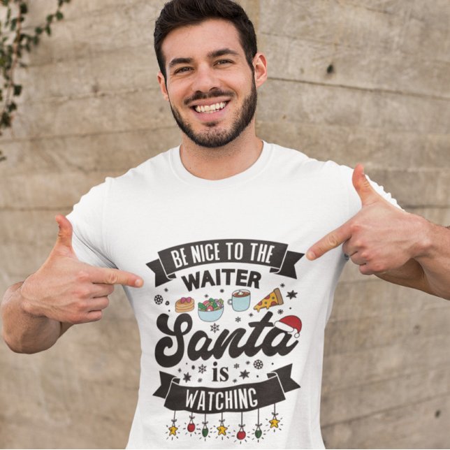 Camiseta Sé amable con el camarero, Santa está viendo a T h (Subido por el creador)