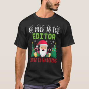 Camiseta Sé amable con el EDITOR Santa está viendo Navidad