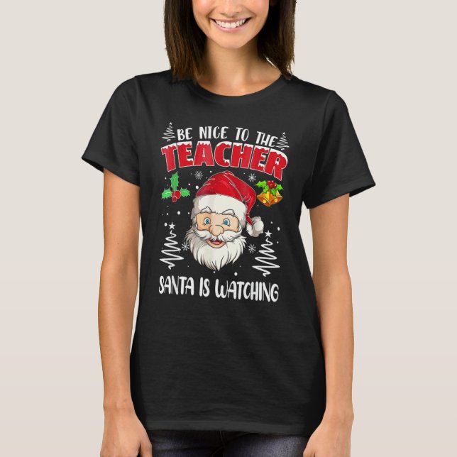 Camiseta Sé Amable Con El Profesor Santa Está Observando Na (Anverso)