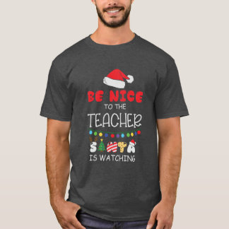 Camiseta Sé amable con el profesor Santa está viendo Navida