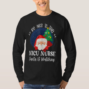 Camiseta Sé Amable Con La Enfermera De La Nicu Santa Está O