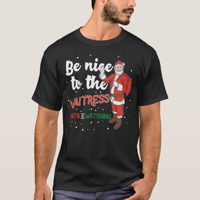 Camiseta sé amable con la mesera que santa está mirando (Anverso)