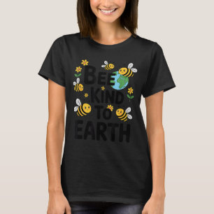 Camiseta Sé amable con la tierra - lindas abejas flores pla