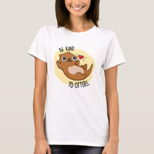 Camiseta Sé Amable Con Las Nueces De Otter Pun