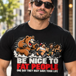 Camiseta Sé Amable con las Personas Gordas Oso Divertido Pe