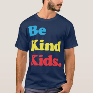 Camiseta Sé amable con los niños