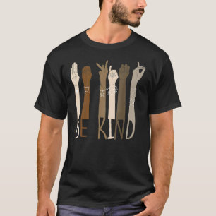 Camiseta Sé amable con los Rótulos ASL BLM Melanin Orgullo