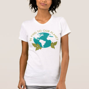 Camiseta Sé Amable Con Nuestro Planeta