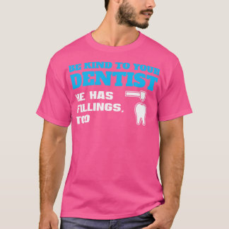 Camiseta Sé Amable Con Tu Dentista Dentista Pun