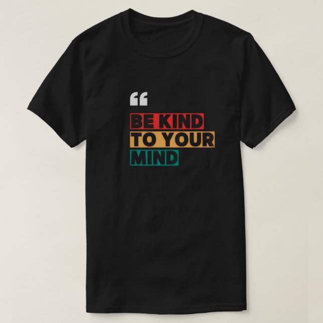 Camiseta Sé Amable Con Tu Mente (Diseño del anverso)